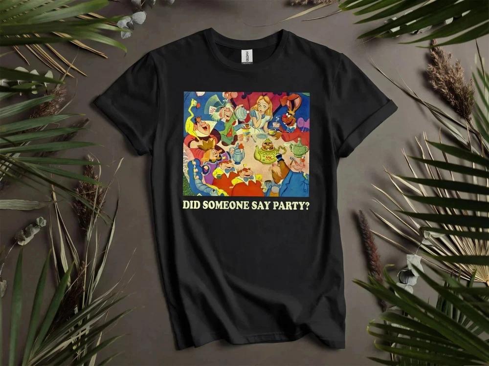 Alice In Wonderland Did Someone Say Party Black TShirt Size S4XL S