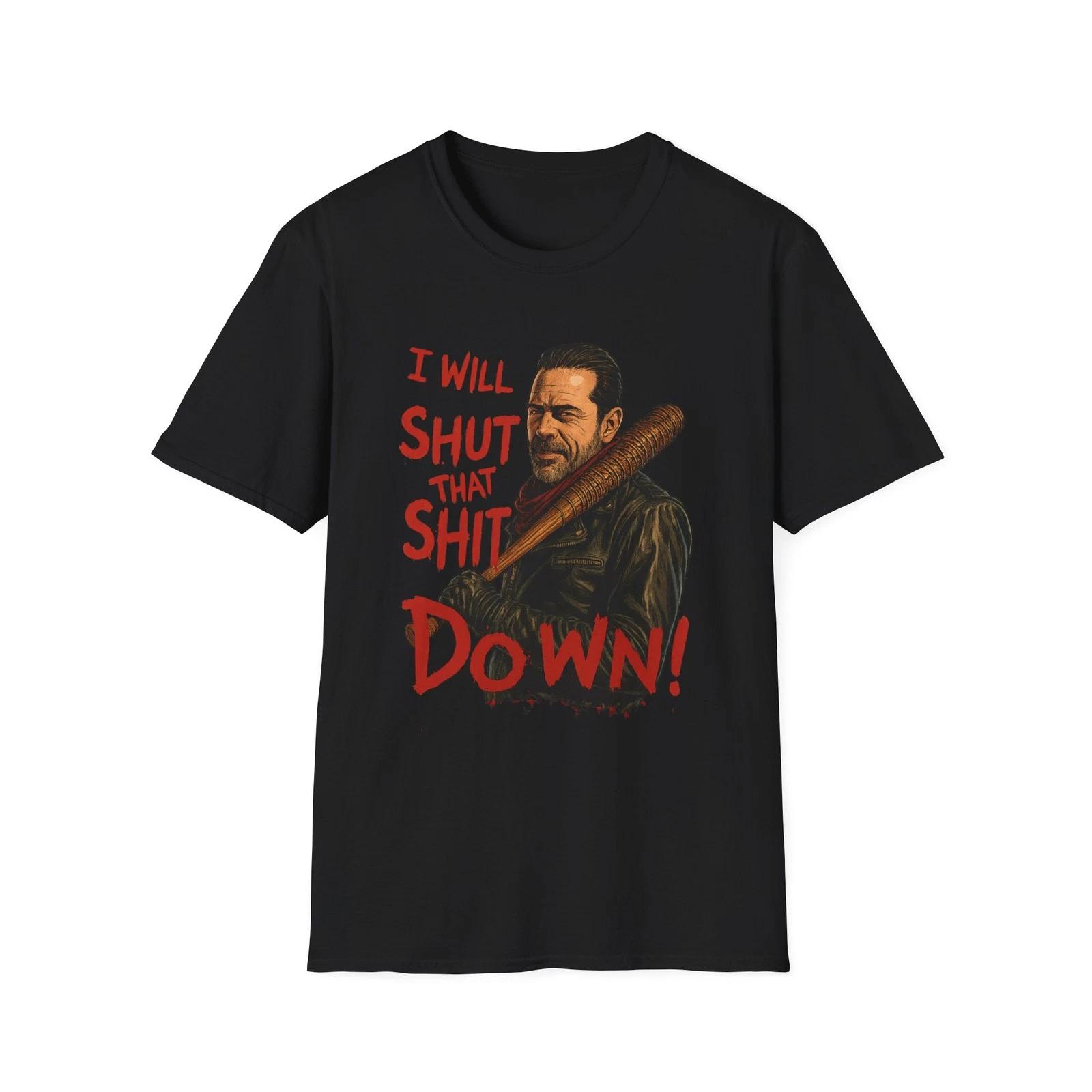 Negan - I Will Shut That Down, Walking Dead Fan Gift, Graphic tzhirt XS