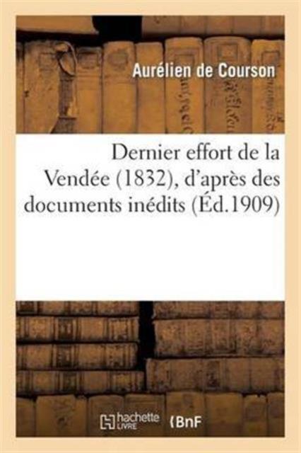 წიგნი Dernier Effort De La Vendee (1832) d'Apres Des Documents Inedits