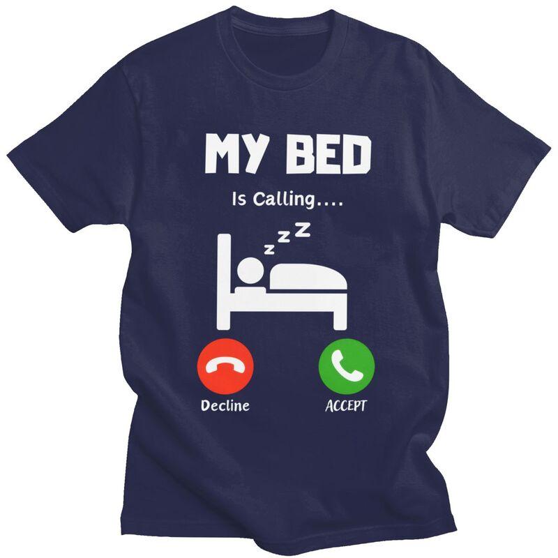 

Mens My Bed Is Calling T Shirts ShortSleeve Cotton Tshirts Anniversary Birthday Gift Leisure Tees Clothing 4XL