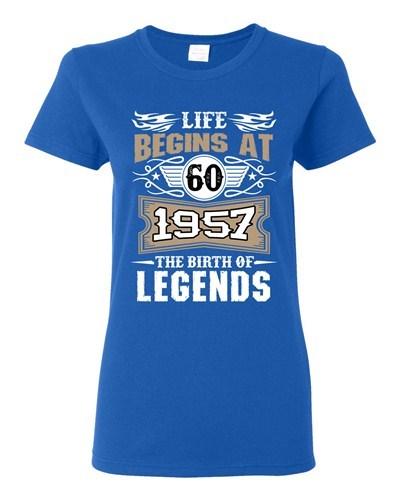 Ladies Life Begins At 60 1957 The Birth Of Legends Myth Funny DT T-Shirt Tee Unisex T-Shirt XXL