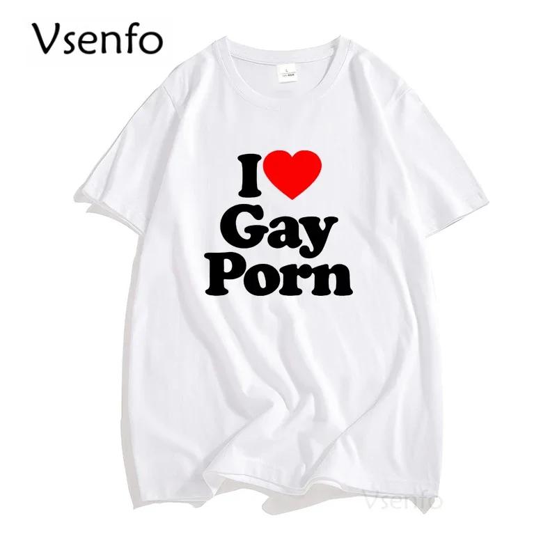 ZX TEE I Love Gay Porn Mens T Shirts Casual Summer LGBT T Shirt Unisex Short Sleeve Streetwear Round Neck Men's Cotton T-shirt