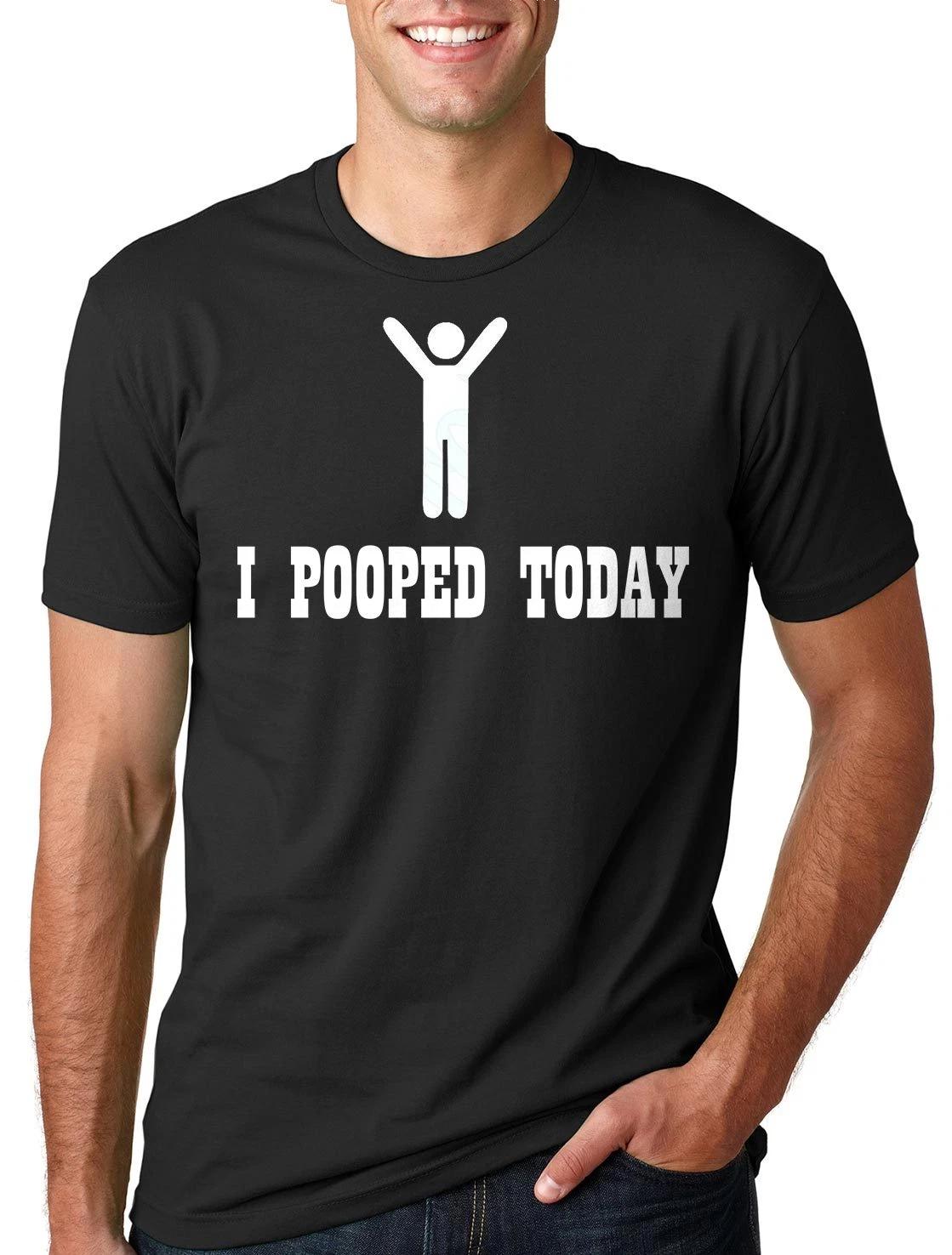 I Poop Today Funny Tee T-shirt 3XL