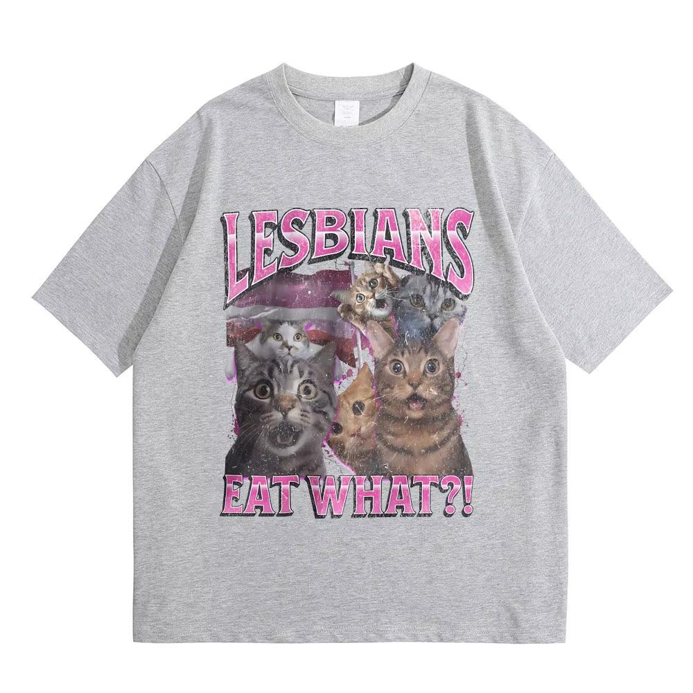 2025 Lesbians Eat What Graphic Tshirt Casual Cotton T-shirt Men Women Fashion Oversized Streetwear T Shirts Summer Clothing Tops