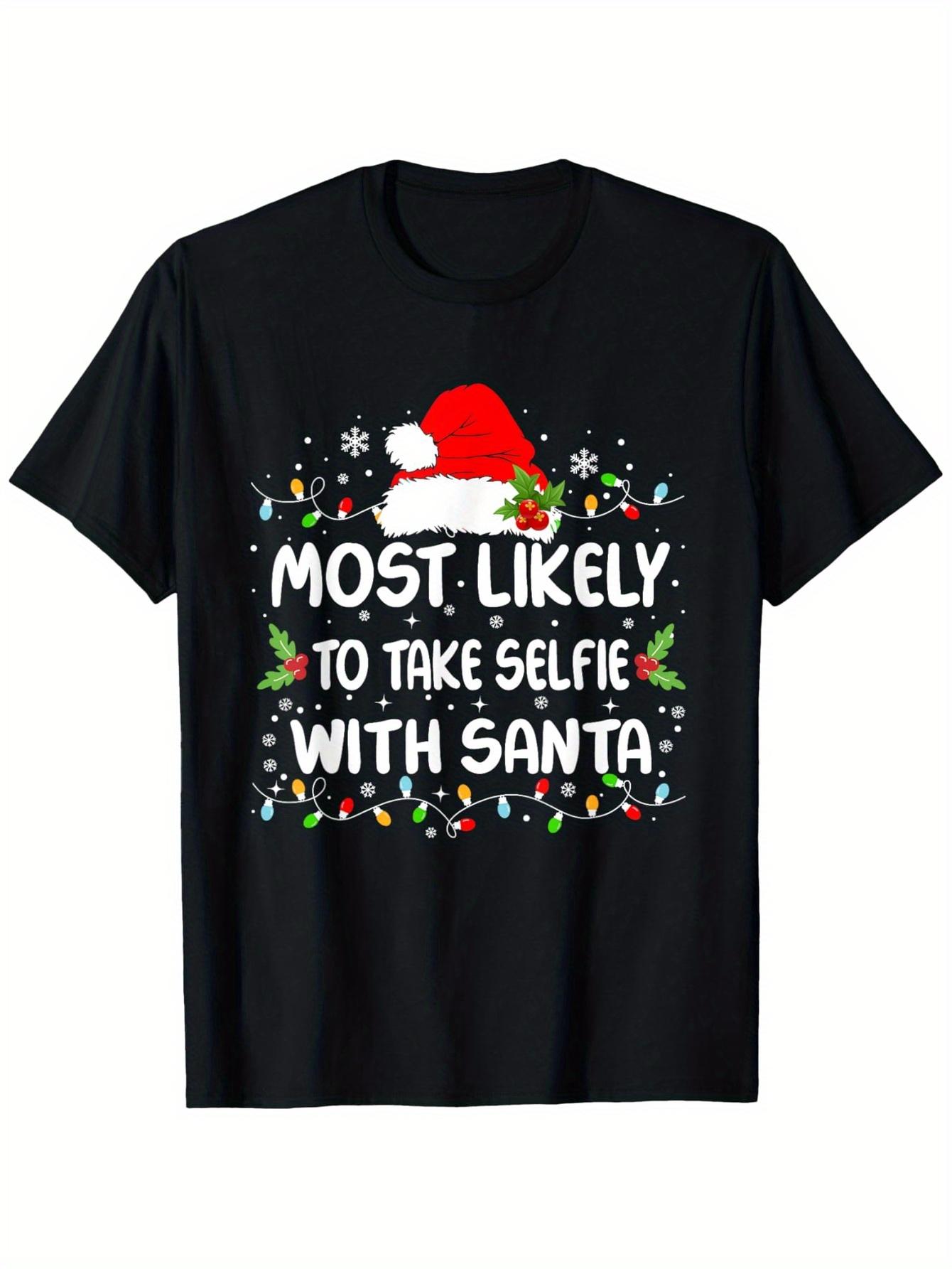 Funny Most Likely to Take a Selfie with Santa Graphic TShirt   Cotton Black Crew Neck Short Sleeve Tee Regular Fit S