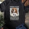 Funny Beagle Dog T-Shirt: Personal Stalker Tee for Pet Lovers