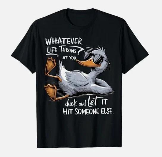 Funny Duck Graphic Tees Funny Quote Gift T shirt 4XL