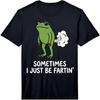 Mens Sometimes I Just Be Fartin' Frog Performance T-Shirt