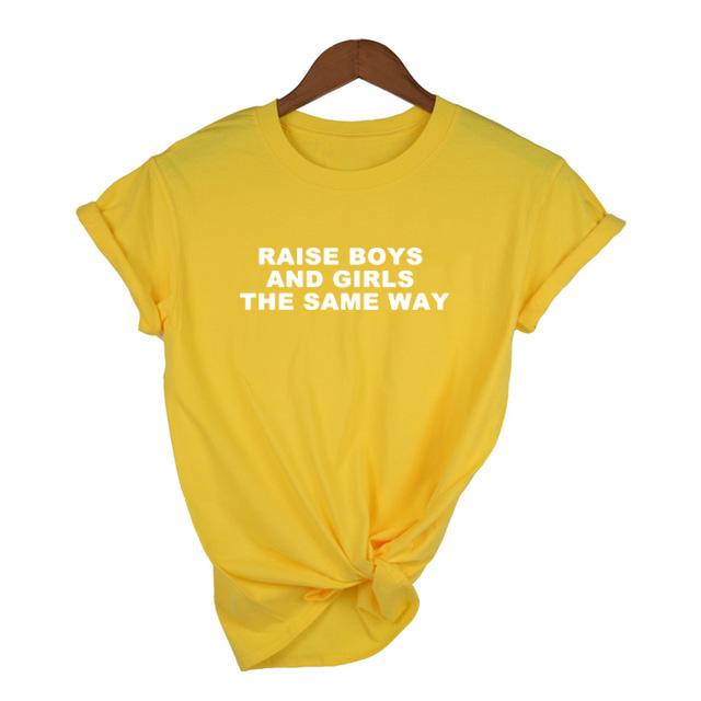 Raise Boys And Girls The Same Way Tee Feminist T Shirt Short Sleeve Casual Tops Girl