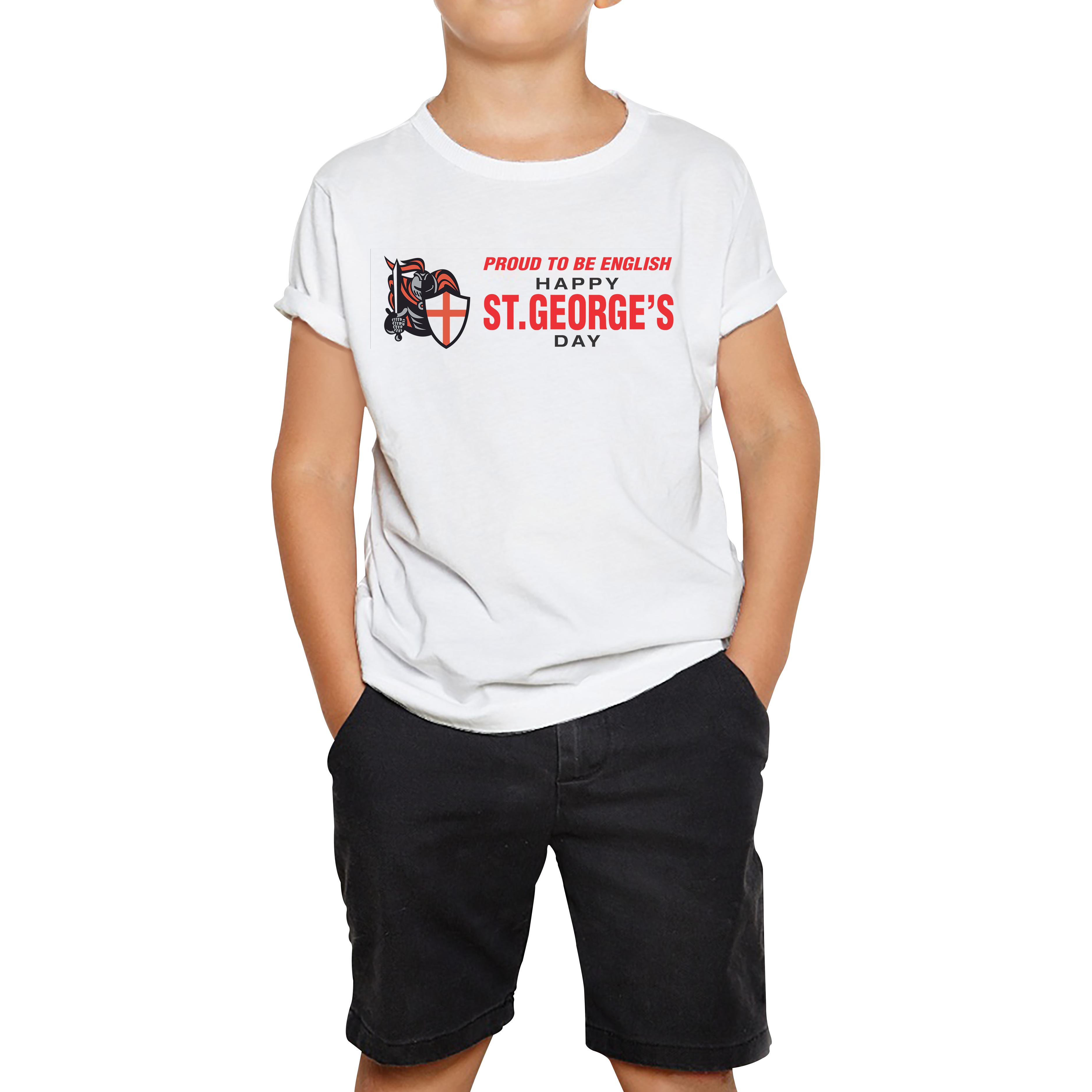 

Proud To Be English Happy St. George s Day Knight Saint George Kids T Shirt 130