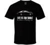 1965 Plymouth Barracuda S 273 Life Is Too Short Retro Vintage Car Fan T Shirt