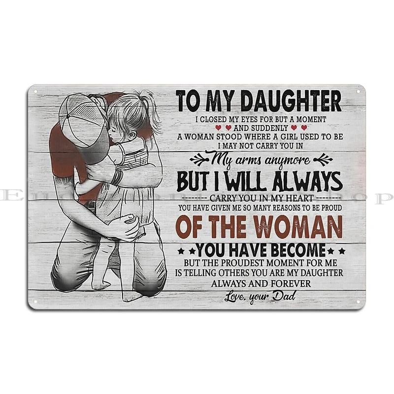 From daughter to my dad father day meaning quotes gift Metal Designing Cinema Plaques Print Tin Sign Poster