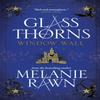Glass Thorns  Window Wall by Melanie Rawn Paperback Book 9781781166666