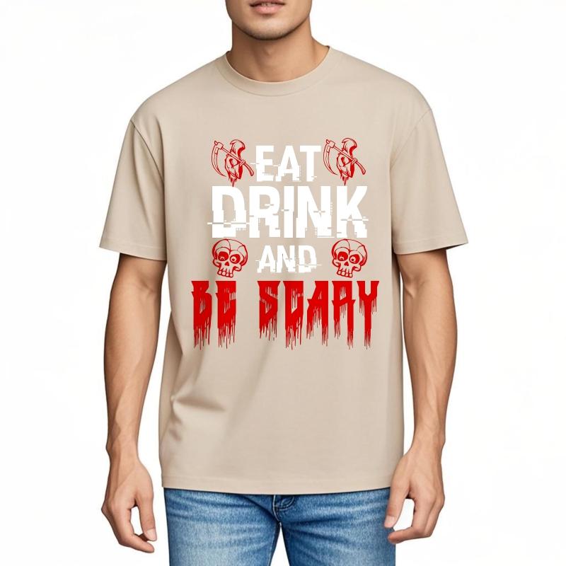 Tshirt Male Printed Boys Short Sleeve T Shirt Daily Wear Eat Drink And Be Scary Cool For Unisex Teeshirt Graphic Workout Tops