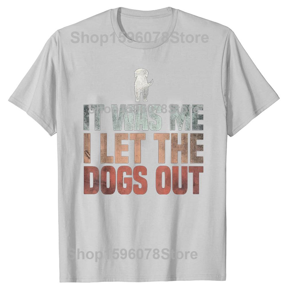 Ich war es, ich habe die Hunde rausgelassen Rettungshund Geschenk Unisex Herren Damen T-Shirt Rundhals Kurzarm Einfacher Stil T-Shirts