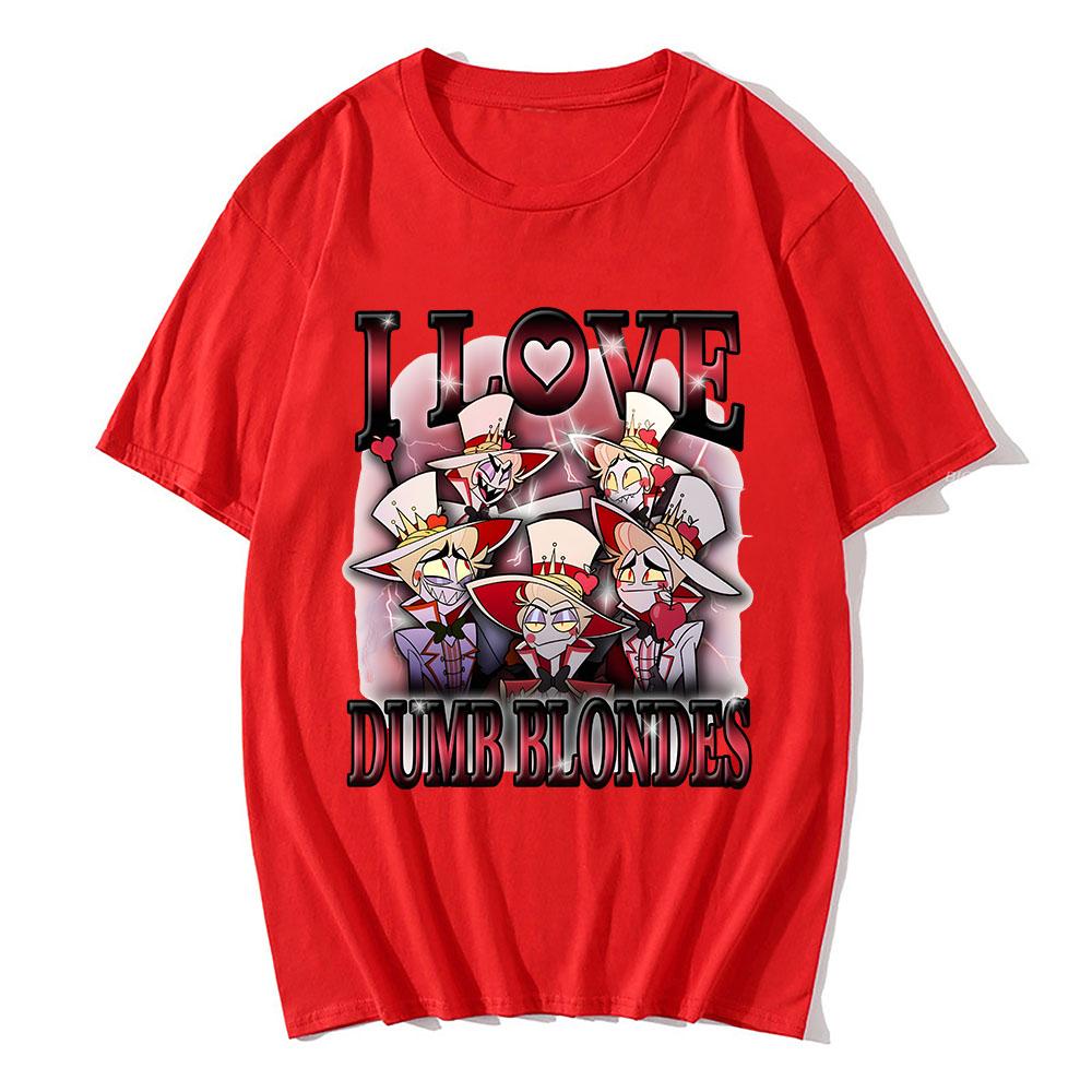 I LOVE DUMB BLONDES Lucifer Morningstar Tshirts Anime Helluva Boss Hazbinhotel Print T-shirt Cotton Male Short Sleeve T Shirts