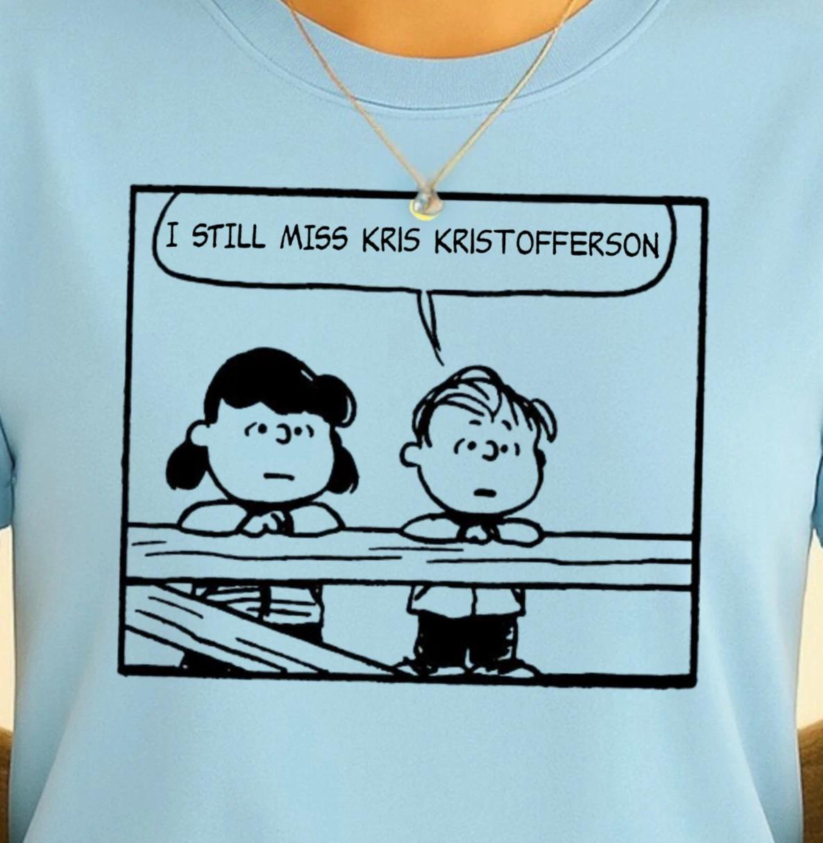 I Still Miss Kids Kristofferson T-shirt, Peanuts Inspired Comic Tee, Music Lover 2XL