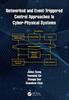 Kniha Networked and Event-Triggered Control Approaches In Cyber-Physical Systems