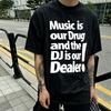 Music Is Our Drug Dj Is Our Dealer Fun English Street Style Cotton Tshirt Summer Trendy Niche Tops Unisexs Unisexs Streetwear