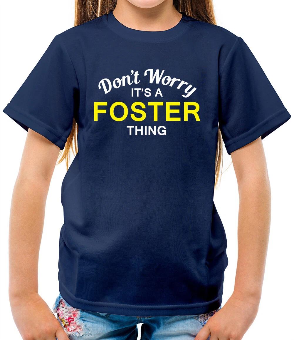 

Don t Worry It s a FOSTER Thing! - Kids T-Shirt - Surname Custom Name Family 150
