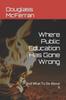 The Where Public Education Has Gone Wrong : And What To Do About It Book