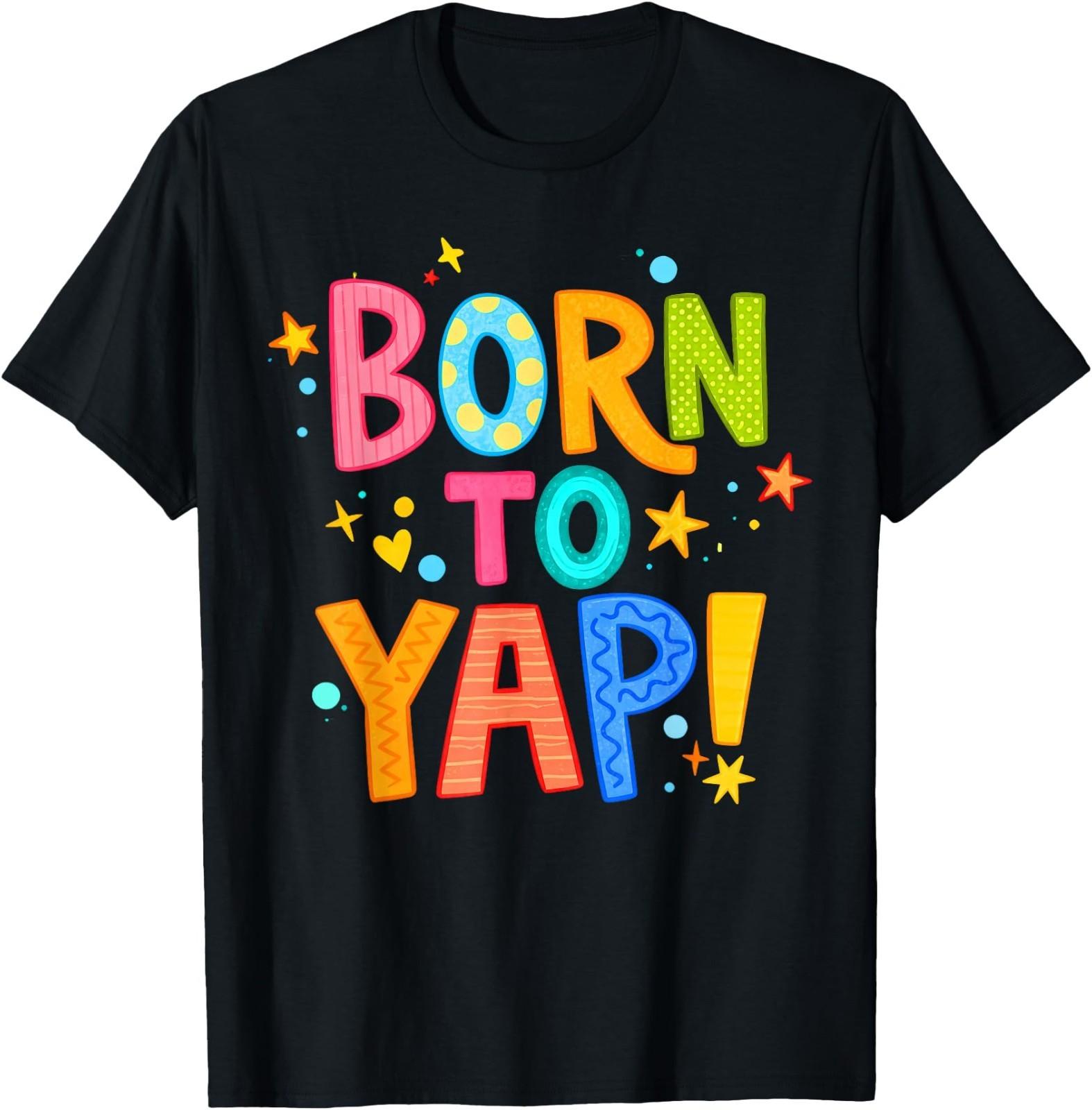Born to Yap T- Unisex T-Shirt M