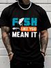 Unisex Black Tee Funny Fishing Fish Slogan Graphic Print Short Sleeve Loose Casual Top For Adult Male Daily Street Wear Outfit