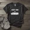Just One of Those Days Shirt, Funny Relatable T-Shirt, Mood Graphic Tee, Sarcastic Humor Shirt, Casual Everyday Outfit Top