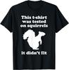 Funny Squirrel Gift for Men Women Boys or Girls Sarcastic T-Shirt