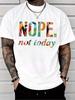 Men's Clothing NOPE. Not Today Printed White Tshirt, Graphic Tee, Summer Tops, Shirt, Unisex Casual Crew Neck Tshirt, Plus