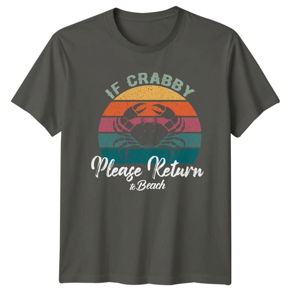 Funny If Crabby Please Return To TShirt Beach Summer Vacation Gift For Him Her S