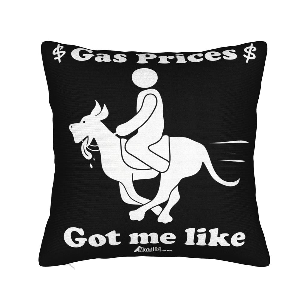 Pillow Case Gas Prices Got Me Like Custom Pillow Cover For Sofa Couch Bed Living Room Novelty Pillowcases