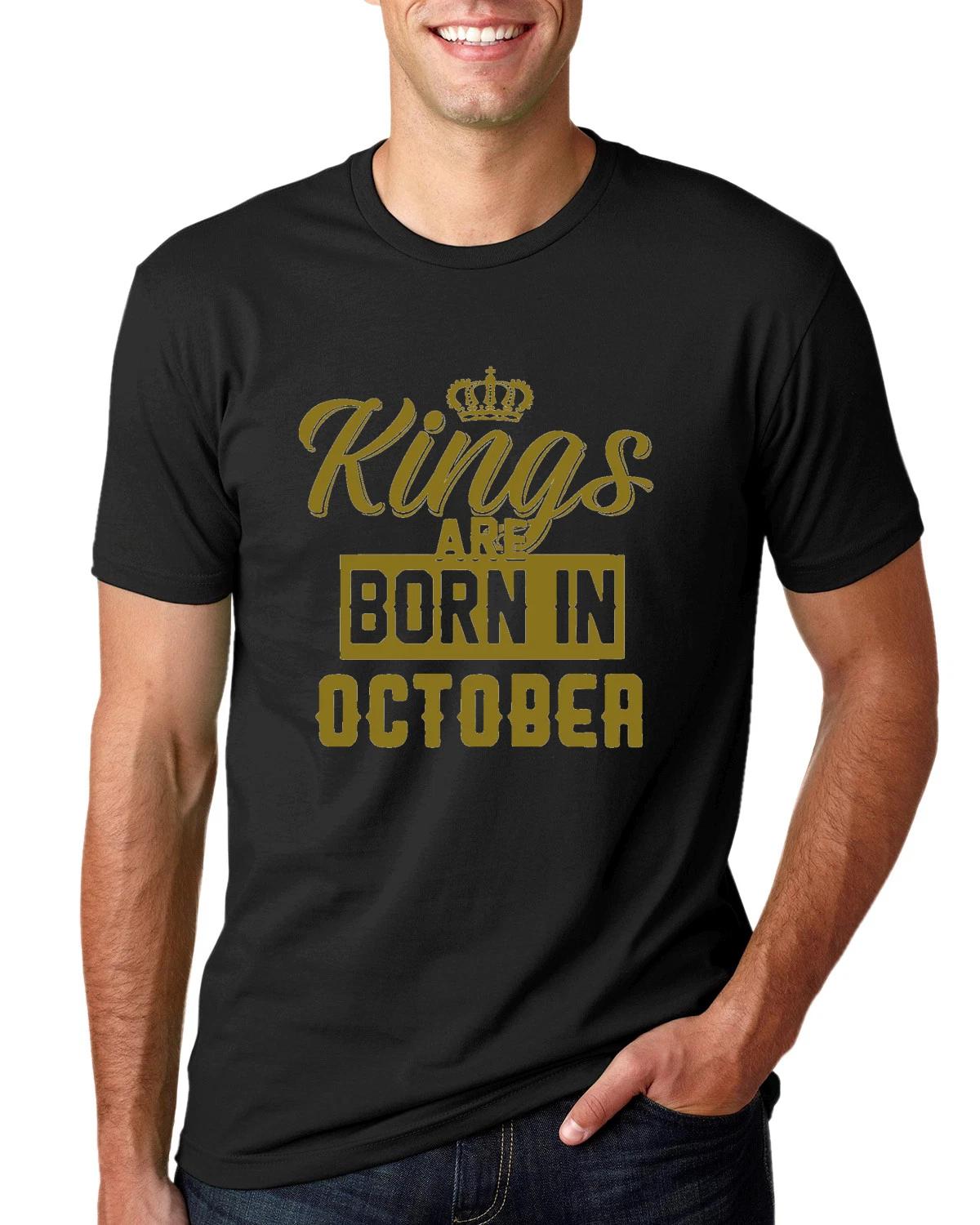Kings Are Born In October Men Birthday T Shirt Graphic Anniversary Gift T S