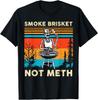 Funny BBQ Skeleton Smoke Brisket Not Meth Grilling Master Gift Unisex T-Shirt