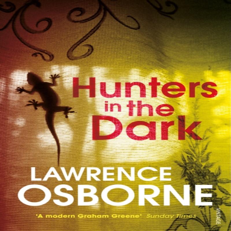 Hunters In the Dark by Lawrence Osborne Paperback Book 9781784700362
