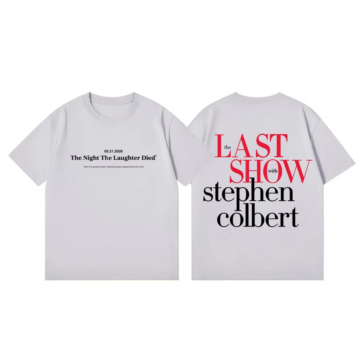 

The Last Show with Stephen Colbert 2026 Tshirt High Quality Fashion Streetwear T Shirt Unisex Women Clothing Casual Cotton Tshirt 4XL