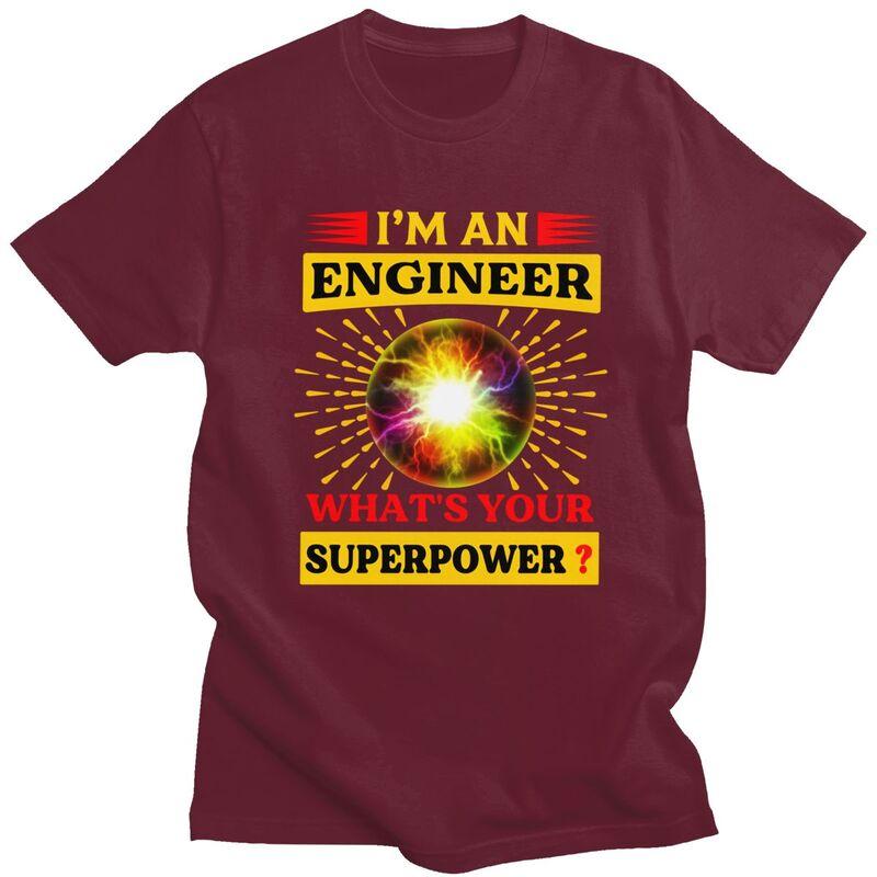 Custom Fashion Im An Engineer Whats Your Superpower T Shirt Men Tshirts Casual Tee Tops Pure Cotton Slim Fit Tshirt Merch