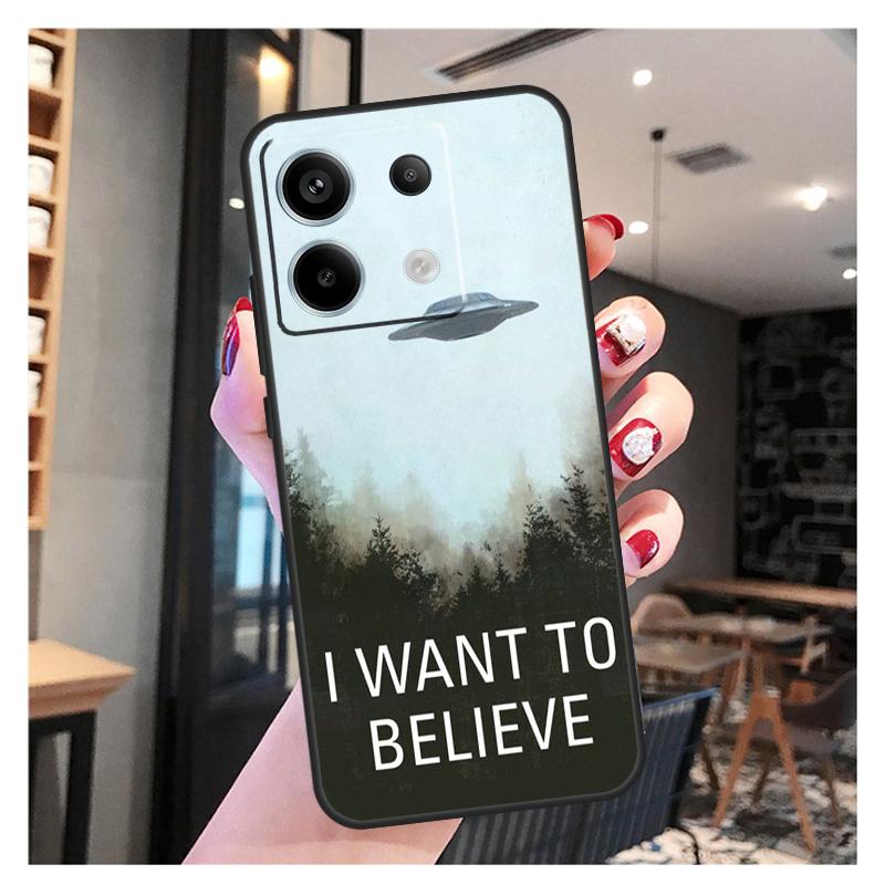 I Want To Believe Case For Xiaomi Redmi Note 11 9 10 12 13 Pro Plus 12S 11S 10S 9S Redmi 12 10C 12C 13C Cover