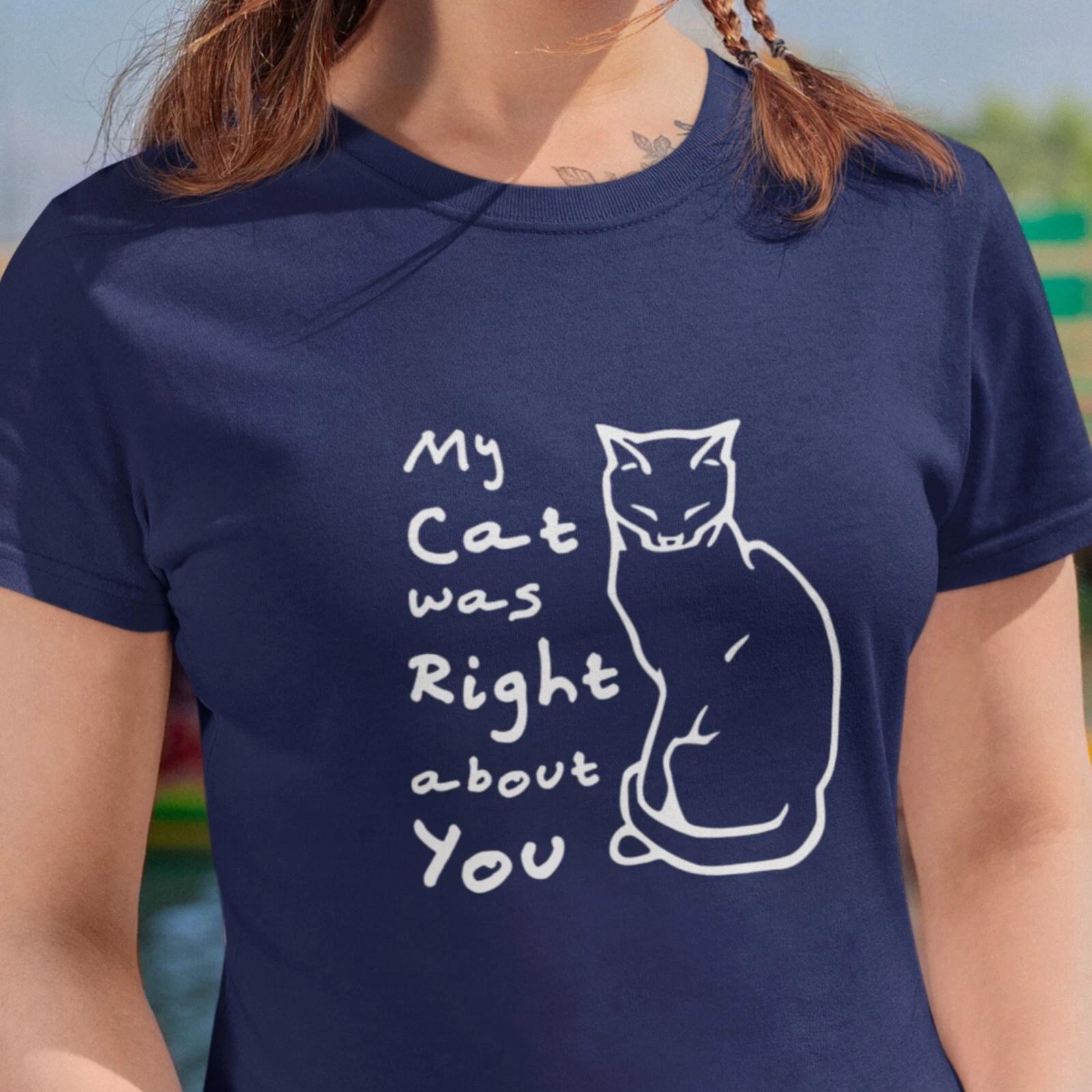 Cat shirt - My Cat was Right about You - Unisex t-shirt for cat lovers! S