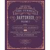 The Curious Bartender Volume: The Artistry and Alchemy of Creating the Perfect Cocktail