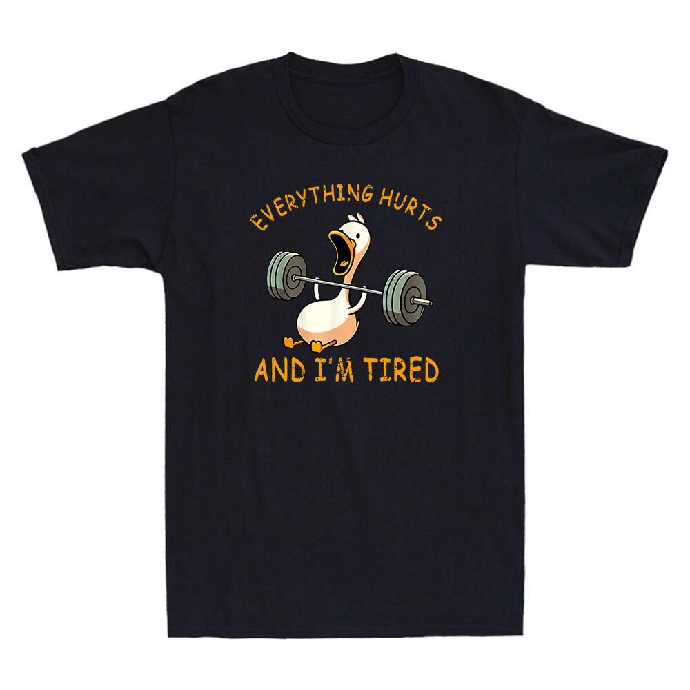 Everything Hurts And I m Tired Funny Duck Weightlifting Meme Quote Men s T-Shirt XS