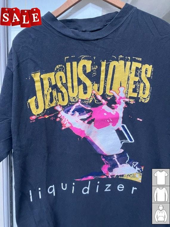 

New Jesus Jones Liquidizer Gift For Fans Men All Size TShirt WE461 Unisex T-Shirt XXXL