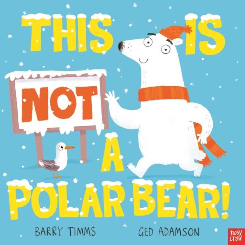 This Is NOT a Polar Bear by Barry Timms Paperback Book 9781839948930