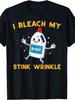 "I Bleach My Wrinkles" – Fun, Humorous, Playful Graphic T-Shirt (Unisex) Pure Cotton Loose-Fit Casual Shirt Vintage T Shirt