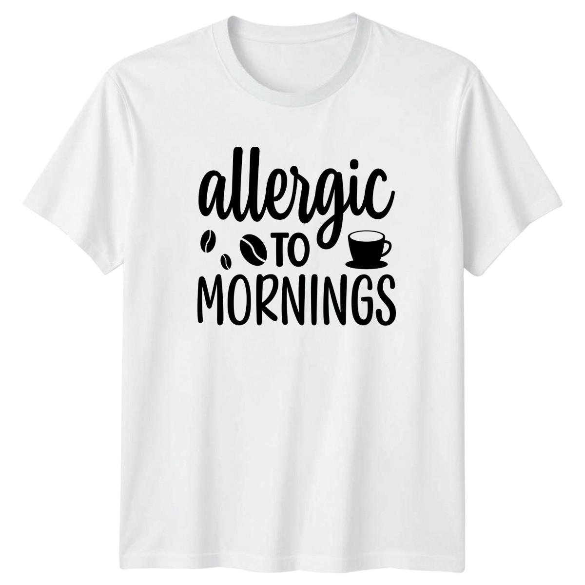 Allergic To Mornings T-Shirt Coffee Lover Caffeine Birthday Gift For Him And Her XXL