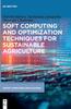 Bok Soft Computing and Optimization Techniques for Sustainable Agriculture
