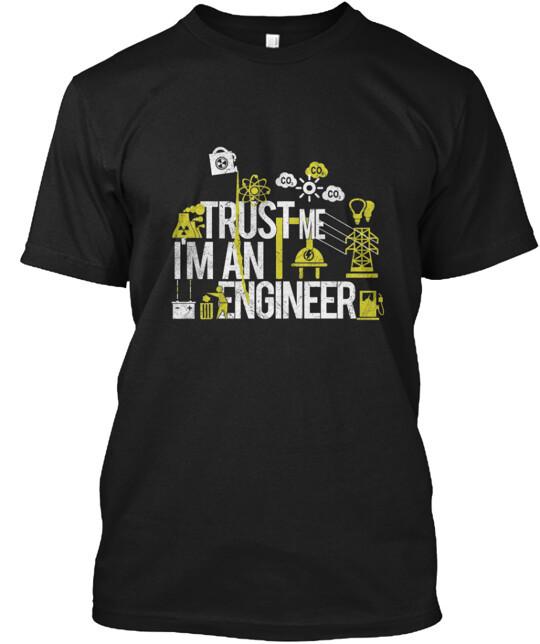 Trust Me I m A Real Engineer Tee T-Shirt XXXL