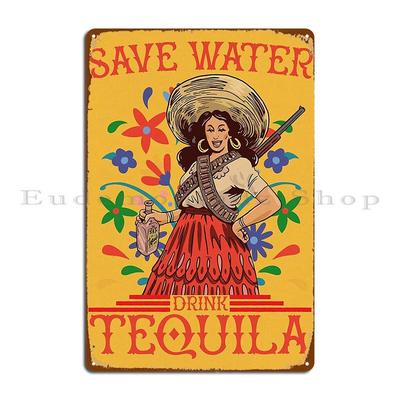 Šetři vodu pij tequilu Vtipné mexické Tequila žena umění Kovový znak Vintage hospodový design Hospoda Personalizovaný plechový znak Plakát