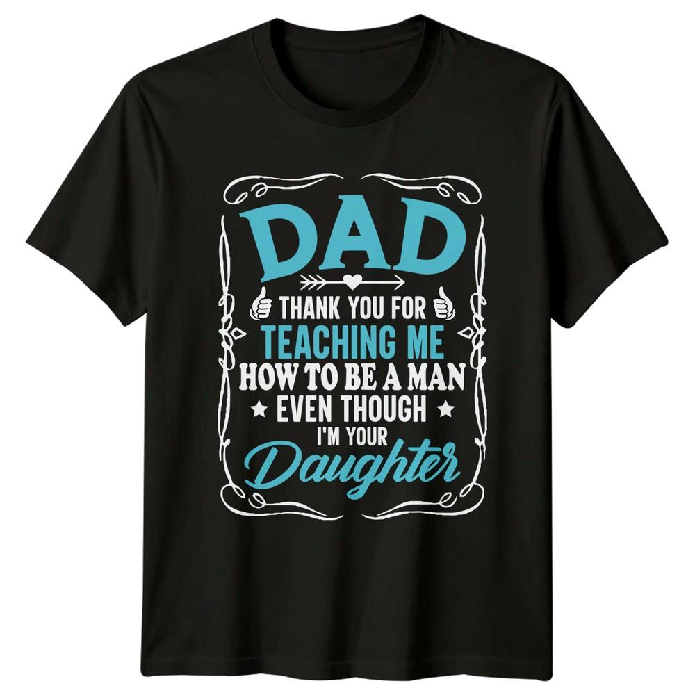 Dad Thank You For Teaching Me Unisexs TShirt Fathers Day Gift