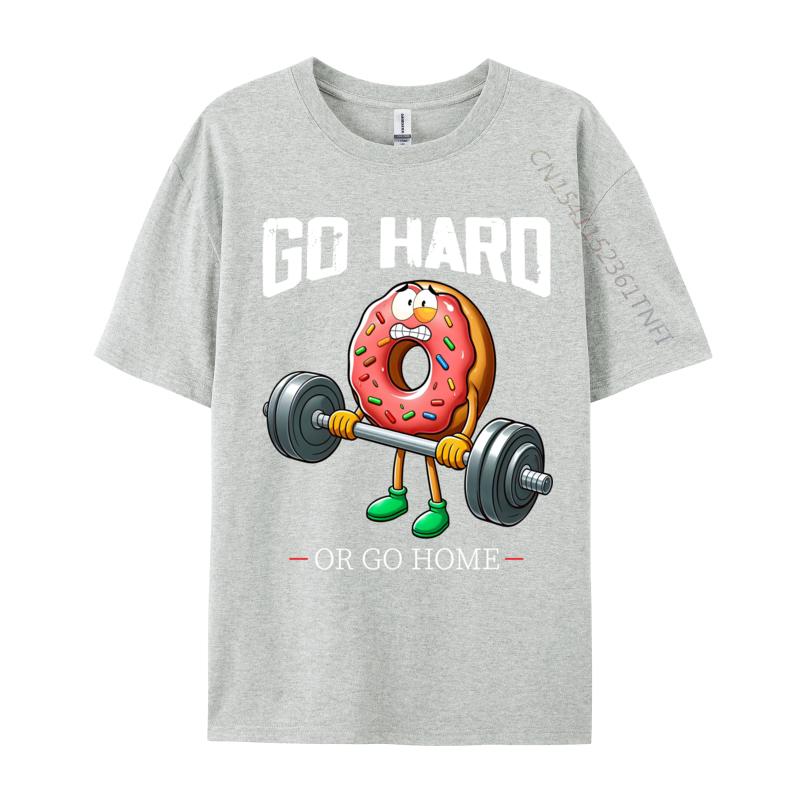 Go Hard Or Go Home Donut Weightlifting Fitness Gym Funny Party Tops Tees For Boys Brand New TShirt 3d Printed Tops Shirt